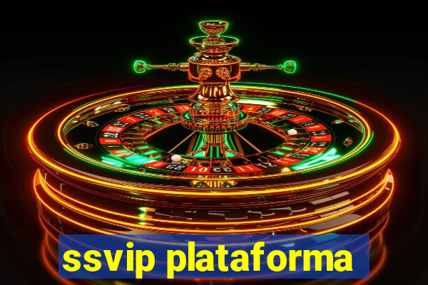 ssvip plataforma